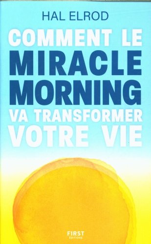 Comment le miracle morning va transformer votre vie