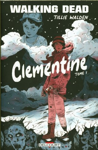 Walking dead : Clementine. Tome 1