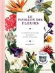 Le pavillon des fleurs