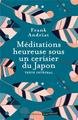 Méditations heureuses sous un cerisier du Japon : texte intégral