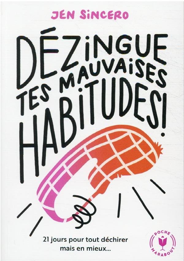 Dézingue tes mauvaises habitudes !