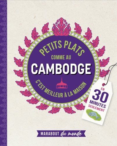 Petits plats comme au Cambodge : en 30 minutes seulement