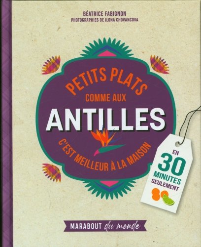 Petits plats comme aux Antilles : c'est meilleur à la maison