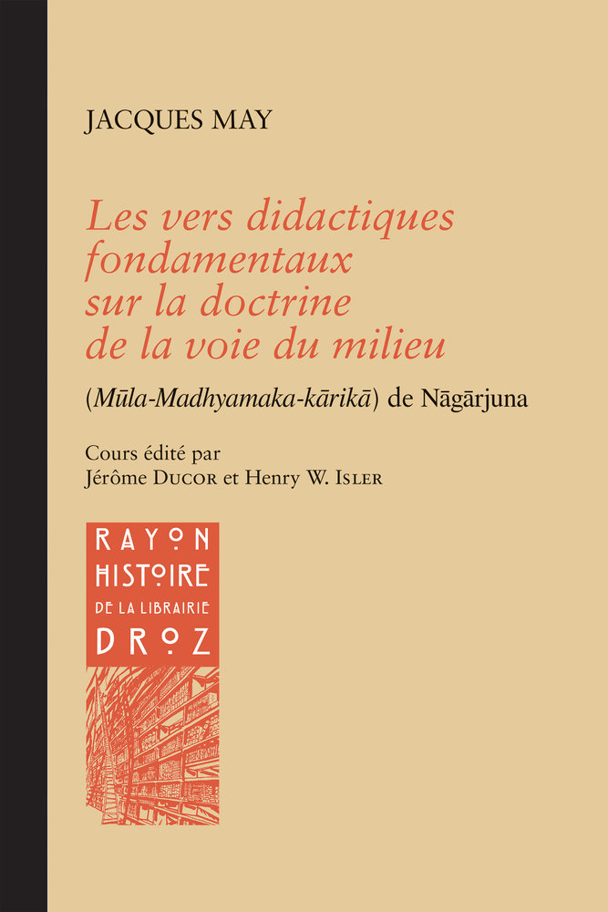 Les vers didactiques fondamentaux sur la doctrine de la voie du milieu (m la-madhyamaka-k rik ) de n