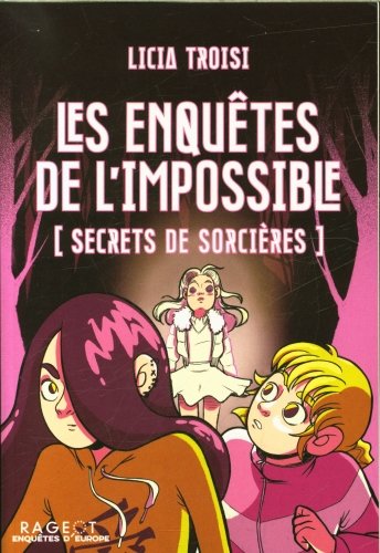 Les enquêtes de l'impossible. Secrets de sorcières