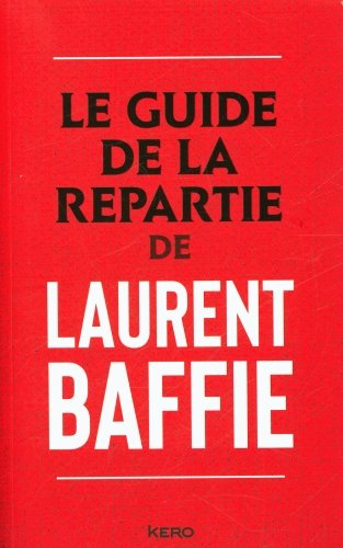 Le guide de la repartie de Laurent Baffie