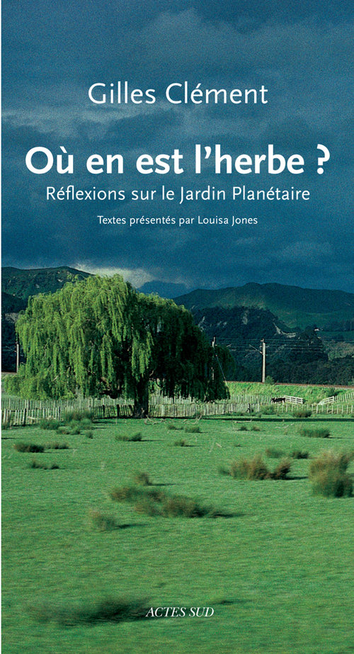 Où en est l'herbe ? : réflexions sur le jardin planétaire