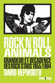 Rock'n'roll animals : grandeur et décadence des rock stars 1955-1994