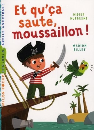 Et qu'ça saute, moussaillon !