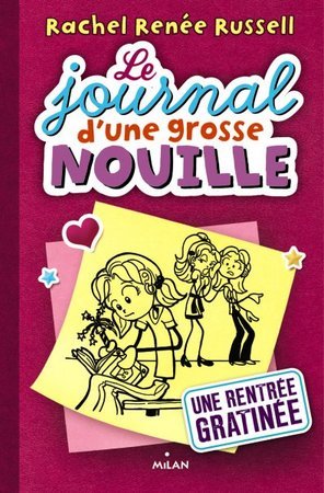 Le journal d'une grosse nouille: une rentrée gratinée