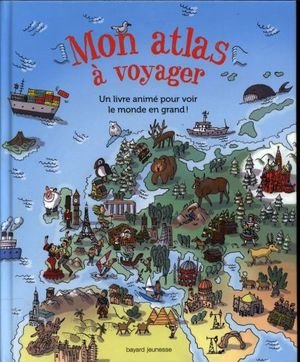 Mon atlas à voyager : un livre animé pour voir le monde en grand !