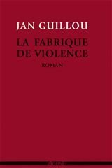 La fabrique de violence