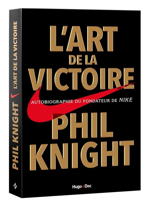 L'art de la victoire : autobiographie du fondateur de Nike