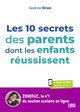 Les 10 secrets des parents dont les enfants reussissent - apprendre a devenir autonome grace a zened