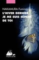 L'hiver dernier, je me suis separe de toi