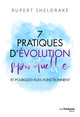 7 pratiques d'evolution spirituelle - et pourquoi elles fonctionnent