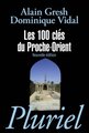 Les 100 clés du Proche-Orient