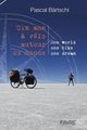 Six ans à vélo autour du monde : one world, one bike, one dream