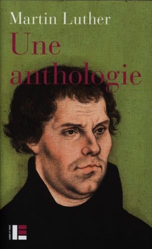 Martin Luther: une anthologie, 1517-1521