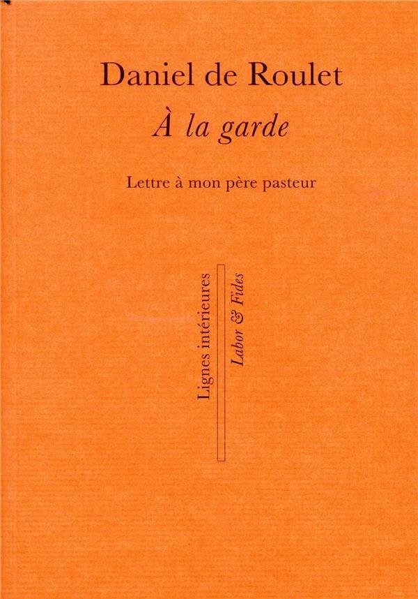 A la garde : lettre à mon père pasteur