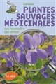 Plantes sauvages medicinales - les reconnaitre, les utiliser