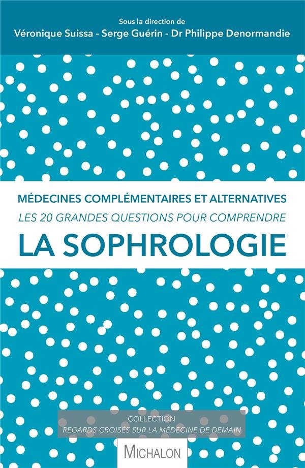 La sophrologie : médecines complémentaires et alternatives