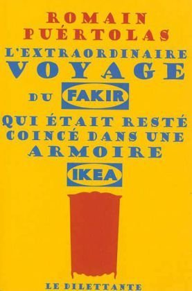 L'extraordinaire voyage du fakir qui était resté coincé dans une armoire Ikea