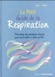 Le petit guide de la respiration - decouvrez des patiques simples pour vous relier a votre souffle