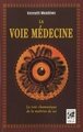 La voie medecine - la voie chamanique de la maitrise de soi