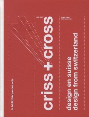 Criss & Cross: Design from Switzerland 1860-2007