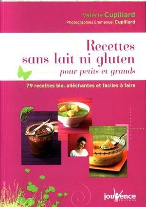 Recettes sans lait ni gluten pour petits et grands