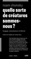 Quelle sorte de creatures sommes-nous ?-langage, connaissanc