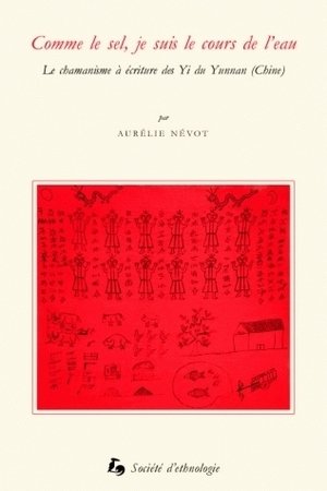 Comme le sel, je suis le cours de l'eau - le chamanisme a ecriture des yi du yunann, chine