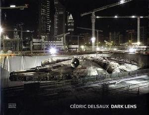 Cédric Delsaux: Dark Lens