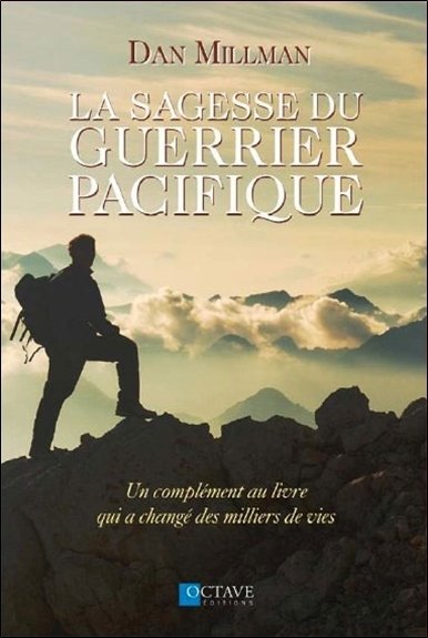 La sagesse du guerrier pacifique - un complement au livre