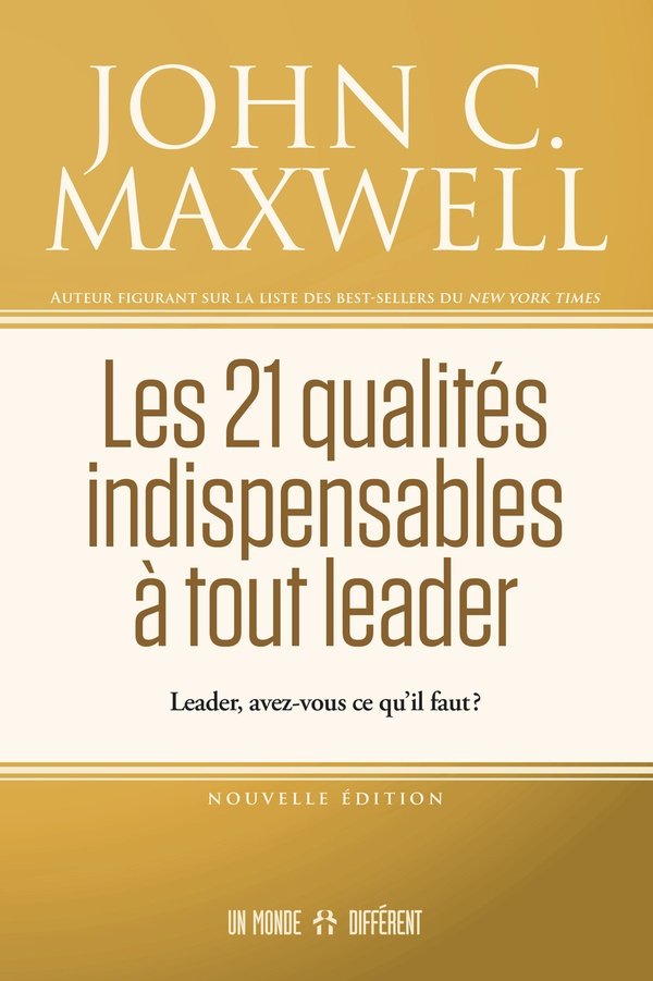 Les 21 qualités indispensables à tout Leader