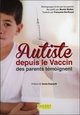 Autiste depuis le vaccin - des parents temoignent