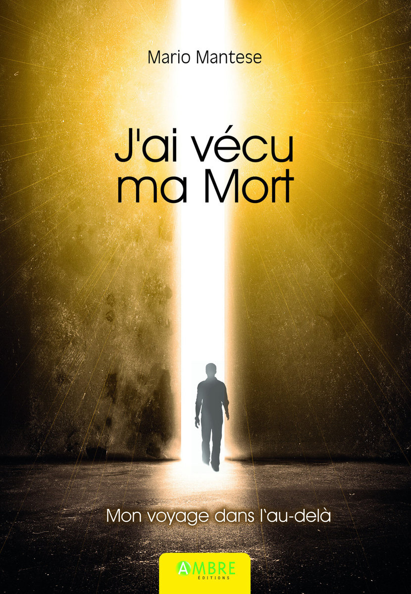 J'ai vecu ma mort - mon voyage dans l'au-dela