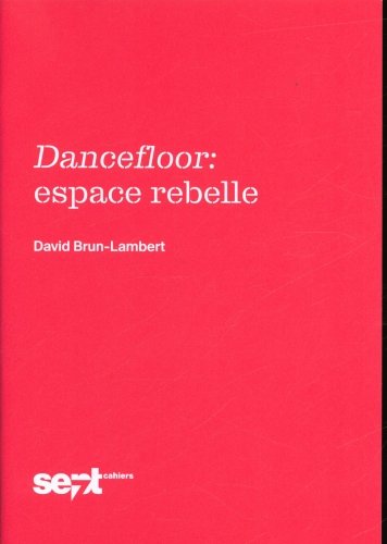 Dancefloor : espace rebelle