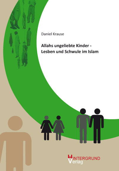 Allahs ungeliebte Kinder - Lesben und Schwule im Islam