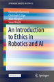 An Introduction to Ethics in Robotics and AI