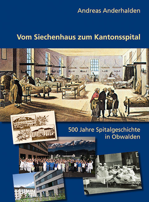 Vom Siechenhaus zum Kantonsspital