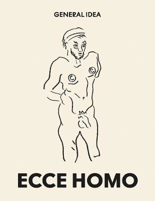 General Idea - Ecce Homo