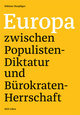 Europa zwischen Populisten-Diktatur und Bürokraten-Herrschaft