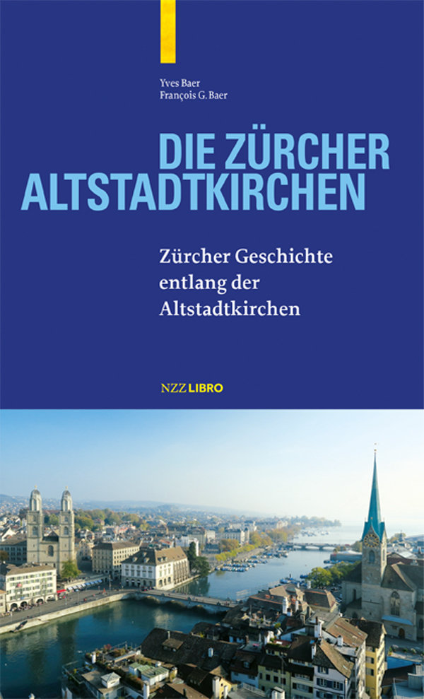 Die Zürcher Altstadtkirchen