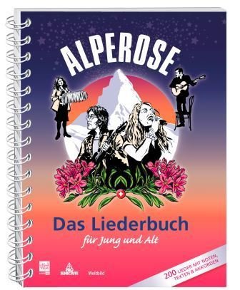 Alpenrose - Das Liederbuch für Jung und Alt