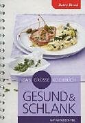 Das grosse Kochbuch - gesund und schlank