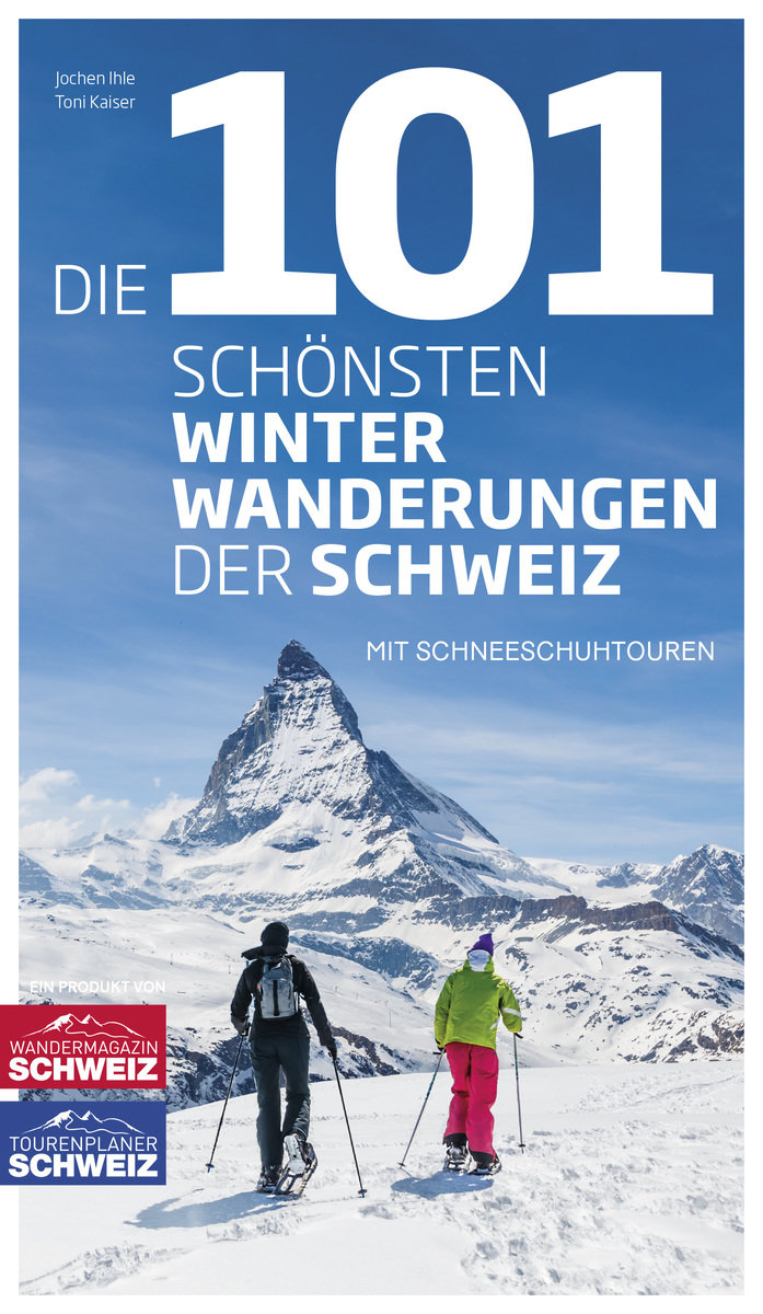 Die 101 schönsten Winterwanderungen der Schweiz