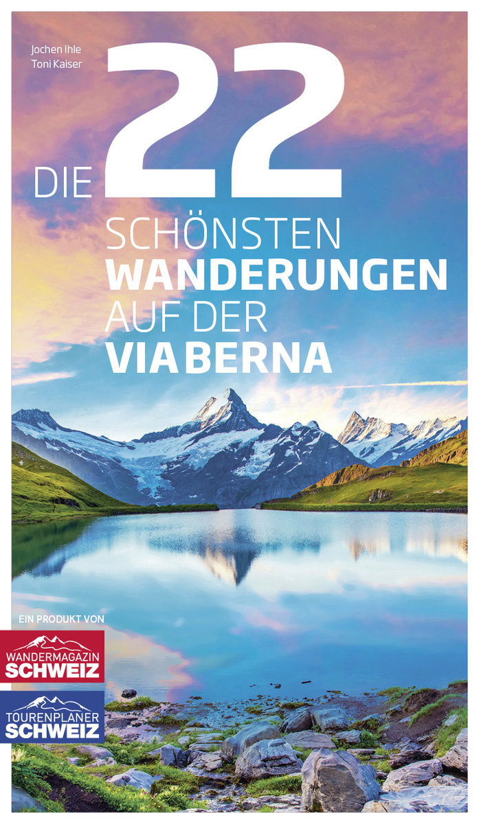 Die 22 schönsten Wanderungen auf der ViaBerna