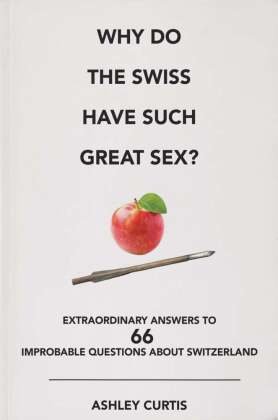 Why do the Swiss have such great sex?